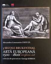 3 secole Brukenthal - Arta Europeana 1500-1800