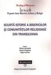 Scurta istorie a bisericilor si comunitatilor religiose din Transilvania