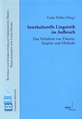 Interkulturelle Linguistik im Aufbruch : das Verhältnis von Theorie, Empirie und Methode.
