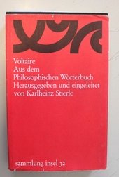 Voltaire - Aus dem Philosophischen Wörterbuch Herausgegeben und eingeleitet von Karlheinz Stierle
