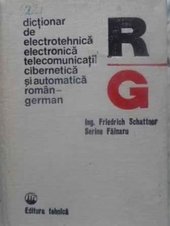 DICTIONAR DE ELECTROTEHNICA, ELECTRONICA, TELECOMUNICATII, AUTOMATICA SI CIBERNETICA ROMAN-GERMAN