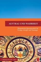 Auftrag und Wahrheit - ökumenische Quartalsschrift für Predigt, Liturgie und Theologie