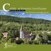 Cetati si biserici fortificate. Rural fortresses and fortifield churches (romana-engleza)
