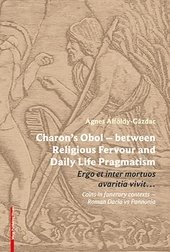 Charon's Obol- between Religious Fervour and Daily Life Pragmatism
