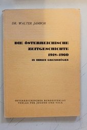 Die österreichische Zeitgeschichte, 1918 - 1960 in ihren Grundzügen