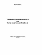 Phraseologisches Wörterbuch des Landlerischen von Großpold.