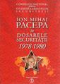 Ion Mihai Pacepa In Dosarele Securitatii 1978-1980