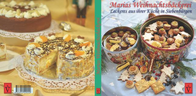 nicht nur für’s Jahresende Siebenbürgische Koch- und Backbücher Marias Weihnachtsbäckerei Leckeres aus ihrer Küche in Siebenbürgen 