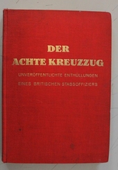 Der achte Kreuzzug. Unveröfffentlichte enthüllungen eines britischen stabsoffiziers. (Aus dem englischen übertragen)