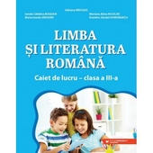 Limba si literatura romana. Caiet de lucru. Clasa a III-a