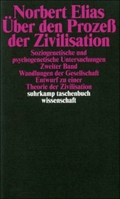 Gesammelte SchriftenÜber den Prozeß der Zivilisation. Soziogenetische und psychogenetische Untersuchungen. Bd.2