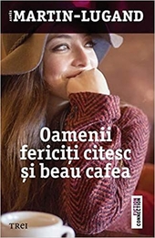 Oamenii fericiti citesc si beau cafea