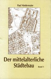 Der mittelalterliche Städtebau in Siebenbürgen, im Banat und im Kreischgebiet : Teil 1 - Die Entwicklung vom Anbeginn bis 1241