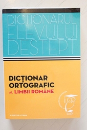 Dictionarul elevului destept: Dictionar ortografic al limbii romane