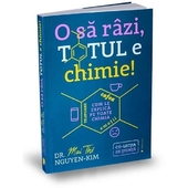 O sa razi, totul e chimie!