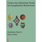 Corpus der römischen Funde im europäischen Barbaricum - Rumänien, Band 2 : Kreis Vaslui