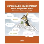 Vocabularul Limbii Romane Pentru Invatamantul Primar. Invat Si Exersez Cu Amadeus Si Remi