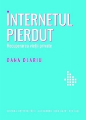 Internetul pierdut : recuperarea vietii private