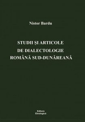 Studii si articole de dialectologie romana sud-dunareana