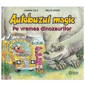 Autobuzul Magic. Pe Vremea Dinozaurilor