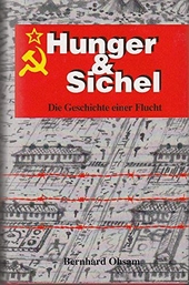 Hunger & Sichel : die Geschichte einer Flucht.