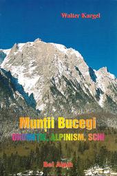Muntii Bucegi - drumetie, alpinism, schi.