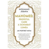 Mahomed, Profetul Care A Schimbat Lumea