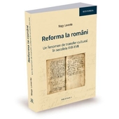 Reforma la români. Un fenomen de transfer cultural în secolele XVI-XVII