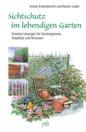 Sichtschutz im lebendigen Garten : kreative Lösungen für Gartengrenzen Sitzplätze und Terrassen.