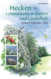 Hecken - Lebensräume in Garten und Landschaft : Ökologie, Artenvielfalt, Praxis.