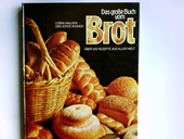 Das grosse Buch vom Brot : [über 200 Rezepte aus aller Welt].