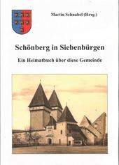 Schönberg in Siebenbürgen : ein Heimatbuch über diese Gemeinde.