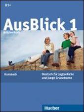 AusBlick. Deutsch für Jugendliche und junge Erwachsene / AusBlick 1