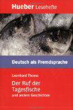 Lesehefte Deutsch als Fremdsprache - Niveaustufe B2 / Der Ruf der Tagesfische und andere Geschichten