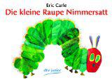 Die kleine Raupe Nimmersatt