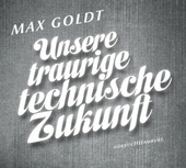 Unsere traurige technische Zukunft, 2 Audio-CD