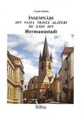 Insemnari din viata traita alaturi de sasii din Hermannstadt