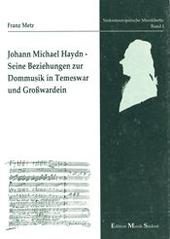 Johann Michael Haydn - seine Beziehungen zur Dommusik in Temeswar und Großwardein.