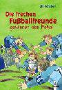 Die frechen Fussballfreunde gewinnen den Pokal