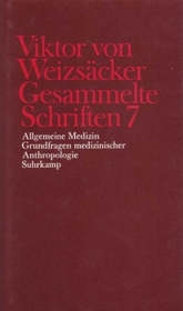 Gesammelte SchriftenAllgemeine Medizin, Grundfragen medizinischer Anthropologie