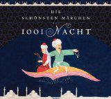 Die schönsten Märchen aus 1001 Nacht [Tonträger]