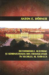 Reformismul austriac si administratia din Transilvania in secolul al XVIII-lea