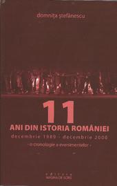 11 ani din istoria Romaniei. Decembrie 1989 - Decembrie 2000. O cronologie a evenimentelor