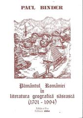 Pamantul Romaniei in literatura geografica saseasca (1701-1994)