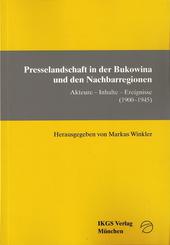 Presselandschaft in der Bukowina und den Nachbarregionen : Akteuere, Inhalte, Ereignisse (1900 -1945)