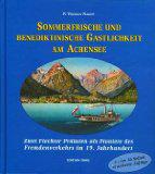 Sommerfrische und benediktinische Gastlichkeit am Achensee : zwei Fiechter Prälaten als Pioniere des Fremdenverkehrs im 19. Jahrhundert.