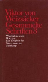 Gesammelte SchriftenWahrnehmen und Bewegen, Die Tätigkeit des Nervensystems