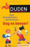 Duden Grundschulwörterbuch - Sag es besser!