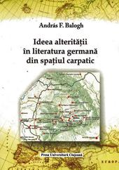 Ideea alteritatii in literatura germana din spatiul carpatic