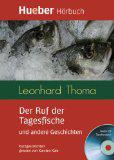 Lesehefte Deutsch als Fremdsprache - Niveaustufe B1 / Der Ruf der Tagesfische und andere Geschichten